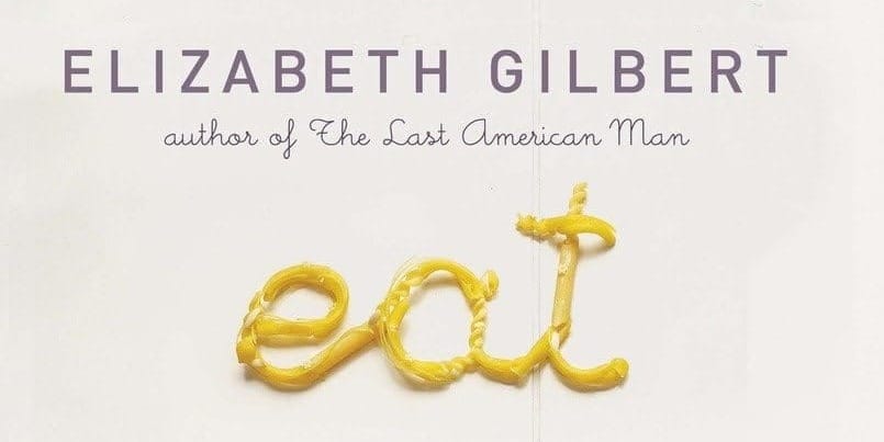 Eat, Pray, Love by Elizabeth Gilbert Book Cover