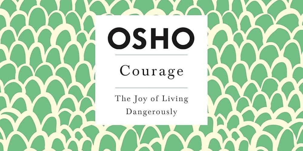 Courage: The Joy of Living Dangerously by Osho Book Cover