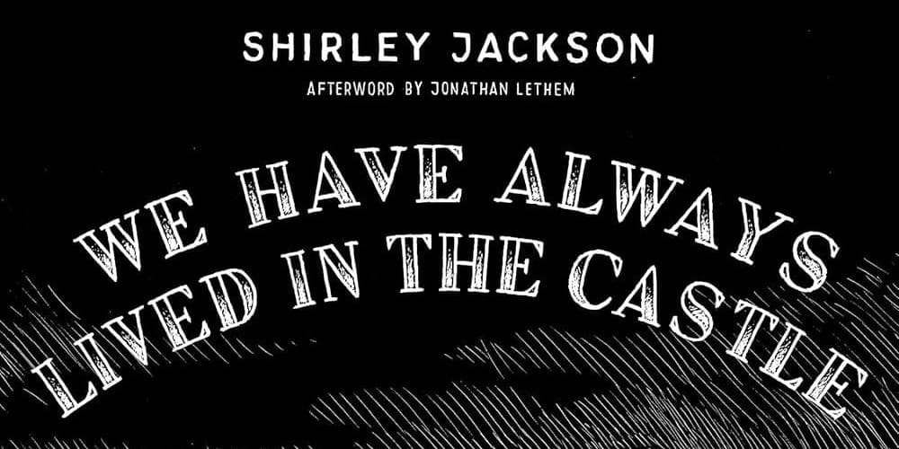 We Have Always Lived in the Castle by Shirley Jackson Book Cover